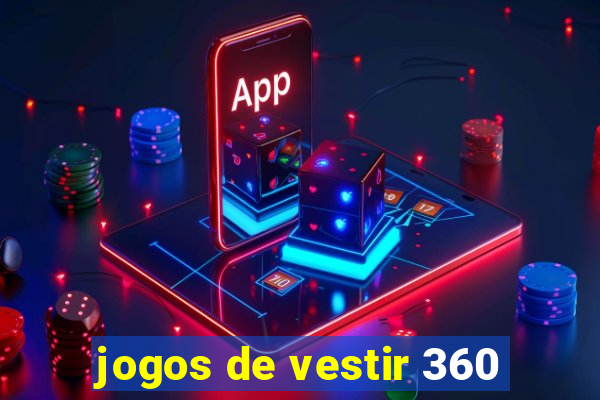 jogos de vestir 360